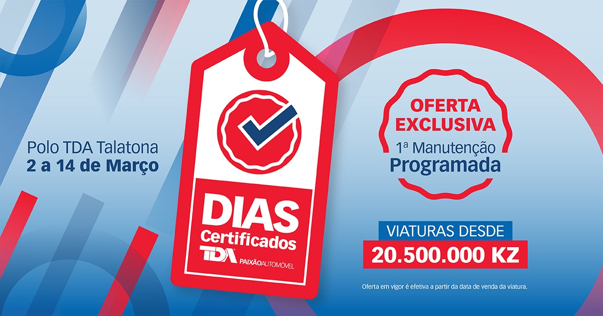 Dias Certificados TDA no Polo TDA Talatona em Luanda – viaturas certificadas desde 20.500.000 KZ com oferta da 1ª manutenção programada